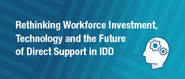 Technology and the Future of Direct Support in IDD