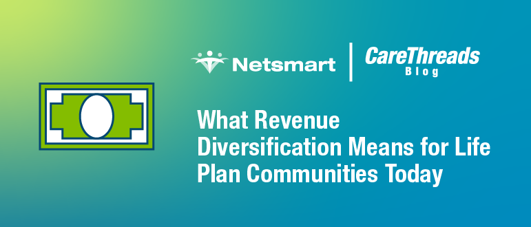 What Revenue Diversification Means for Life Plan Communities Today